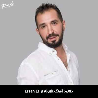 دانلود آهنگ Alçak Ersan Er